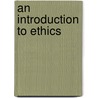 An Introduction To Ethics door John Clark Murray