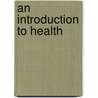 An Introduction To Health door Brian Abel-Smith