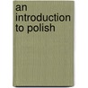 An Introduction To Polish door Gerald Stone