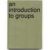 An Introduction to Groups door David Asche