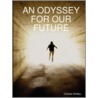 An Odyssey For Our Future door Charles Hinkley