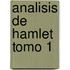 Analisis de Hamlet Tomo 1