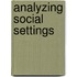 Analyzing Social Settings