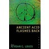 Ancient Acid Flashes Back