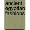 Ancient Egyptian Fashions door Tom Tierney