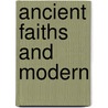 Ancient Faiths And Modern door Thomas Inman