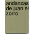 Andanzas de Juan El Zorro
