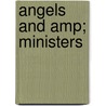Angels And Amp; Ministers by Laurence Housman