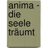 Anima - die Seele träumt door Karin Steiff