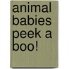 Animal Babies Peek a Boo! door Tim Bugbird