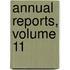 Annual Reports, Volume 11