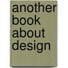 Another Book about Design door Mark Gonyea