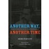 Another Way, Another Time