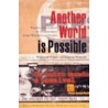 Another World Is Possible by William F. Fisher