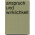 Anspruch und Wirklichkeit