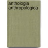 Anthologia Anthropologica door Sir James George Frazer