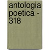 Antologia Poetica - 318 by Ruben Dario