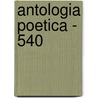 Antologia Poetica - 540 door Rosalfa De Castro