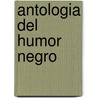 Antologia del Humor Negro by André Breton
