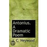 Antonius. A Dramatic Poem door Joseph Converse Heywood