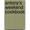 Antony's Weekend Cookbook door Anthony Worrall Thompson