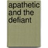 Apathetic And The Defiant