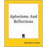 Aphorisms And Reflections door Henrietta A. Huxley