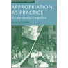Appropriation as Practice door Arnd Schneider
