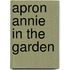 Apron Annie in the Garden
