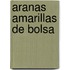 Aranas Amarillas de Bolsa