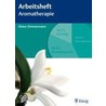 Arbeitsheft Aromatherapie door Eliane Zimmermann