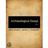 Archaeological Essays ... door Sir James Young Simpson