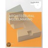 Architectural Modelmaking door Nick Dunn