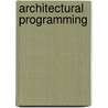 Architectural Programming door Robert R. Kumlin