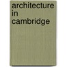 Architecture in Cambridge door David Theodore Fyfe