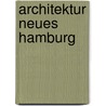 Architektur neues Hamburg door Iris van Hulst