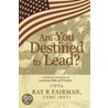 Are You Destined To Lead? by Ray Fairman