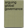 Arguing Global Governance door Onbekend