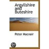 Argyllshire And Buteshire by Peter Macnair