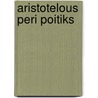 Aristotelous Peri Poitiks by Franz Susemihl