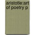 Aristotle:art Of Poetry P