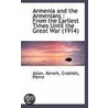 Armenia And The Armenians door Aslan Kevork