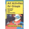 Art Activities For Groups by Diane Fausek-Steinbach