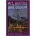 Art, Politics And Dissent