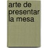 Arte de Presentar La Mesa