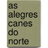 As Alegres Canes Do Norte