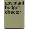 Assistant Budget Director by Unknown