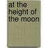 At The Height Of The Moon