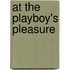 At the Playboy's Pleasure
