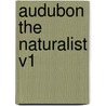 Audubon the Naturalist V1 door Francis Hobart Herrick
